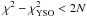 \hbox{$\chi^{2} - \chi^{2}_{\rm YSO} < 2N$}