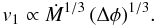 \begin{equation} v_1\propto \dot{M}^{1/3}\, (\Delta\phi)^{1/3} . \end{equation}