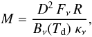 \begin{equation} M = \frac{D^2\,F_{\nu}\,R}{B_{\nu}(T_{\rm d})\;\kappa_{\nu}} , \end{equation}
