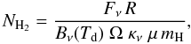 \begin{equation} N_{\rm H_2} = \frac{F_{\nu}\,R}{B_{\nu}(T_{\rm d})\;\Omega\;\kappa_{\nu}\;\mu\,m_{\rm H}} , \end{equation}
