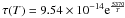 \hbox{$\tau(T) = 9.54\times10^{-14} {\rm e}^{\frac{5370}{T}}$}