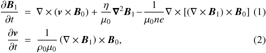 \begin{eqnarray} \label{eq:HallInduct_L} \frac{\partial{\vec{B}_1}}{\partial t}&\!\!=\!\!&\curl\left({{\vec{v}}\times{\vec{B}_0}}\right)+\frac{\eta}{\muo}\boldnabla^2{\vec{B}_1} \!-\!\frac{1}{\muo ne}\curl\left[\left(\curl{\vec{B}_1}\right)\times{\vec{B}_0} \right] \\ \label{eq:EOM_L} \frac{\partial{\vec{v}}}{\partial{t}}&=&\frac{1}{{\rho_0}\muo}\left(\curl{\vec{B}_1}\right)\times{\vec{B}_0}, \end{eqnarray}