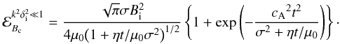 \begin{equation} {\cal E}_{B_{\rm c}}^{k^2\di^2\ll1}=\frac{\sqrt{\pi}\sigma B_{\rm i}^2} {4\muo{\left( {1+{\eta t}/{\muo\sigma^2} }\right)^{1/2} }}\left\lbrace 1 + {\exp{\left( -\frac{\ca^2 t^2}{\sigma^2+{\eta t}/{\muo}}\right) }} \right\rbrace\cdot \label{eq:EBclowlimit} \end{equation}