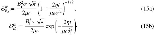 \begin{subequations} \begin{eqnarray} \label{eq:EBcw} {\cal E}_{B_{\rm c}}^{w}=\frac{B_{\rm i}^2\sigma\sqrt{\pi}}{2\muo}\left(1+\frac{2\eta t}{\muo\sigma^2} \right)^{-1/2}, \\ \label{eq:EBcic} {\cal E}_{B_{\rm c}}^{\rm ic}=\frac{B_{\rm i}^2\sigma\sqrt{\pi}}{2\muo}\exp{\left(-\frac{2\eta t}{\muo\di^2}\right) }\cdot \end{eqnarray} \label{eq:EBclarge} \end{subequations}