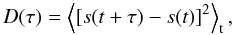 \begin{equation} D(\tau) = \left\langle \left[s(t+\tau)-s(t)\right]^2 \right\rangle_{\rm t}, \label{eqn:SF} \end{equation}
