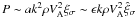 $P \sim ak^2\rho V_{\rm A}^2\xi_\sigma \sim \epsilon k\rho V_{\rm A}^2\hat{\xi}_\sigma$