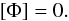 \begin{equation} [\Phi] = 0. \label{eq:3.2.17} \end{equation}