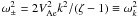 $\omega_\pm^2 = 2V_{\rm Ae}^2 k^2/(\zeta - 1) \equiv \omega_k^2$