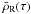 $\bar{\rho}_{\rm R}(\tau)$