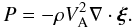 \begin{equation} P = -\rho V_{\rm A}^2\nabla\cdot\vec{\xi}. \label{eq:3.5} \end{equation}