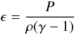\begin{equation} \epsilon=\frac{P}{\rho(\gamma-1)} \label{eq:eps} \end{equation}