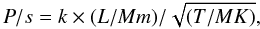 \begin{equation} P/s = k \times (L/Mm)/\sqrt{(T/MK)}, \label{period} \end{equation}