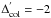 \hbox{$\Delta^{'}_{\rm col}=-2$}