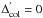 \hbox{$\Delta^{'}_{\rm col}=0$}