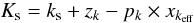 \begin{equation} K_{\rm s}= k_{\rm s} + z_k - p_k \times x_{k_{\rm{eff}}} \end{equation}
