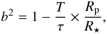 \begin{eqnarray} b^{2} = 1- \frac{T}{\tau} \times \frac{R_{\rm p}}{R_\star}, \label{eq:b} \end{eqnarray}