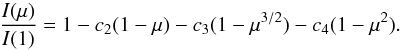 \begin{equation} \frac{I(\mu)}{I(1)}=1 - {c}_2(1 - \mu) - {c}_3(1 - \mu^{3/2}) - {c}_4(1 - \mu^{2}). \end{equation}