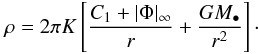 \begin{equation} \rho=2\pi K\left[\frac{C_{1}+|\Phi|_{\infty}}{r}+\frac{GM_{\bullet}}{r^{2}}\right]\cdot\label{eq:CuspR1} \end{equation}