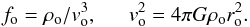\begin{equation} f_{\rm o}=\rho_{\rm o}/v_{\rm o}^{3},~~~~~~v_{\rm o}^{2}=4\pi G\rho_{\rm o}r_{\rm o}^{2}.\label{eq:units} \end{equation}