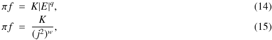 \begin{eqnarray} \label{eq:DFE}\pi f & = & K|E|^{q},\\ \pi f & = & \frac{K}{(j^{2})^{w}},\label{eq:DFJ} \end{eqnarray}