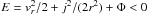 \hbox{$E=v_{r}^{2}/2+j^{2}/(2r^{2})+\Phi<0$}