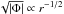 \hbox{$\sqrt{|\Phi|}\propto r^{-1/2}$}