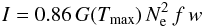 \begin{equation} I =0.86\, G(T_{\rm max})\, {N_{\rm e}^2}\, f\, w \end{equation}