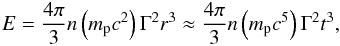 \begin{equation} \label{closure_energy} E = \frac{4\pi}{3} n \left(m_{\rm p} c^2\right) \Gamma^2 r^3 \approx \frac{4\pi}{3} n \left(m_{\rm p} c^5\right) \Gamma^2 t^3, \end{equation}