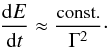\begin{equation} \label{extreme1} \frac{{\rm d}E}{{\rm d}t} \approx \frac{\mbox{\small{const.}}}{\Gamma^2}\cdot \end{equation}
