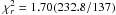 \hbox{$\chi^2_r = 1.70(232.8/137)$}