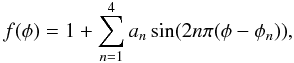 \begin{equation} \label{eq:pulse_fit} f(\phi) = 1 + \sum^{4}_{n=1}{a_n \sin(2n\pi(\phi - \phi_n))}, \end{equation}