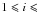 \appendix \setcounter{section}{1} \hbox{$1\leqslant i \leqslant$}