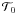 \hbox{$\mathcal{T}_0$}