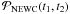 \hbox{$\mathcal P_{\rm NEWC}(t_1,t_2)$}