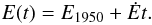 \begin{equation} E(t)=E_{1950}+\dot{E}t. \end{equation}