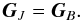 \begin{equation} {\vec G}_{J}={\vec G}_{B}. \end{equation}