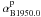 \hbox{$\rm \alpha_{B1950.0}^{\rm p}$}