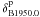 \hbox{$\rm \delta_{B1950.0}^{\rm p}$}