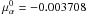 \hbox{$\mu^0_{\alpha}=-0.003708$}