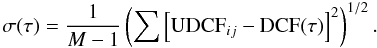 \begin{equation} \sigma(\tau) = \frac{1}{M - 1} \left( \sum \left[\mathrm{UDCF}_{ij} - \mathrm{DCF}(\tau) \right] ^2 \right)^{1/2}. \end{equation}
