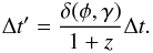 \begin{equation} \Delta t' = \frac{\delta(\phi,\gamma)}{1+z} \Delta t. \label{eq:time} \end{equation}