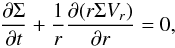 \begin{equation} \frac{\partial\Sigma}{\partial t}+\frac{1}{r}\frac{\partial(r\Sigma V_r)}{\partial r}=0, \label{continuity} \end{equation}