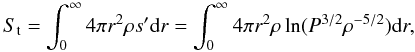 \begin{equation} \label{eq:st} S_{\rm t} = \int_0^{\infty}4 \pi r^2 \rho s' \dd r = \int_0^{\infty}4 \pi r^2 \rho\ln(P^{3/2} \rho^{-5/2})\dd r, \end{equation}