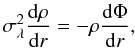 \begin{equation} \label{eq:ije} \sigma^2_{\lambda}\frac{\dd\rho}{\dd r} = -\rho\frac{\dd\Phi}{\dd r}, \end{equation}