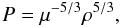 \begin{equation} \label{eq:ose} P = \mu^{-5/3} \rho^{5/3}, \end{equation}