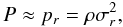 \begin{equation} \label{eq:apr} P \approx p_r = \rho\sigma^2_r, \end{equation}