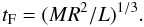 \begin{equation} t_{\rm F} = (MR^2/L)^{1/3}. \end{equation}