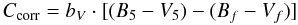 \begin{equation} \label{eqn:ccol} C_{\rm corr}= b_V\cdot [(B_5-V_5)-(B_f-V_f)] \end{equation}