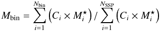 \begin{equation} \label{eqn:massbin} M_{\rm bin}=\sum_{i=1}^{N_{\rm bin}}\left(C_i\times M^\star_i \right) / \sum_{i=1}^{N_{\rm SSP}}\left(C_i\times M^\star_i \right) \end{equation}