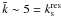 \hbox{${\tilde k}\sim 5=k^{\rm res}_{\rm s}$}